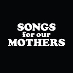 songsforourmothers